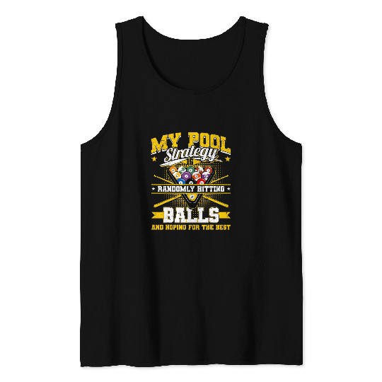 Funny Billiards Pool Strategy Randomly Hitting Balls Men Tank Tops