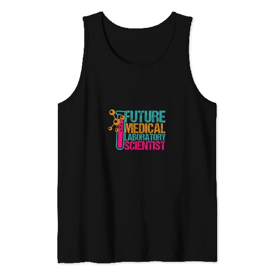 Future medicals Laboratory Scientist Med Tech Student Tank Tops