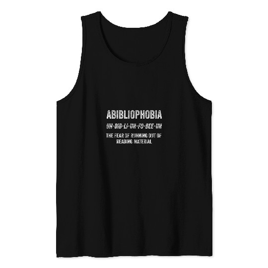 Abibliophobia Funny Reader Definition Tank Tops