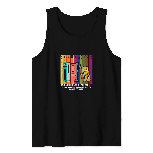 Abibliophobia Definition Fear Of Running Out Of Books Funny Tank Tops