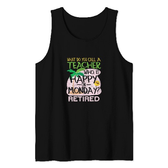Retired Teacher Joke Tank Tops