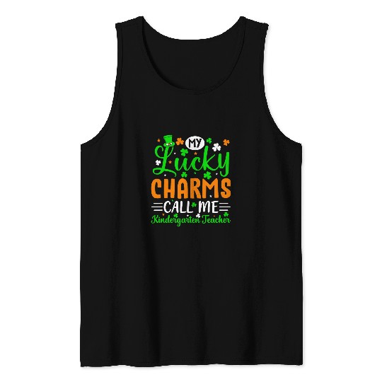 My Lucky Charms Call Me Kindergarten Teacher Lucky Tank Tops