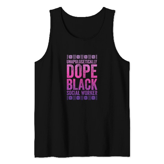 Unapologetically Dope Black Social Worker Tank Tops