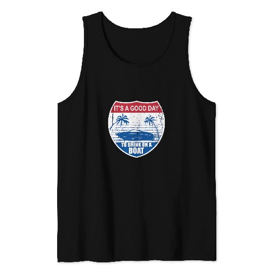 Its A Good Day To Drink On A Boat Drinking Mens Womens 2 Tank Tops