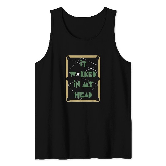 It Worked In My Head Pool Billiard Team Tank Tops