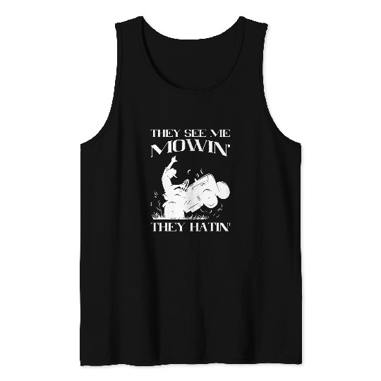They See Me Mowin Lawn Mowing Worker Lawn Care Worker Tank Tops