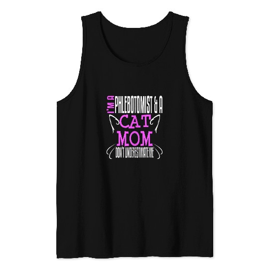 Phlebotomist Cat Mom Owner Phlebotomy Funny Tank Tops