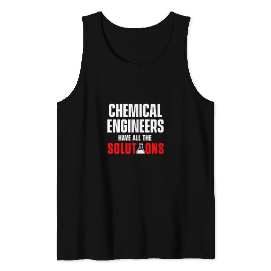 chemicals Engineer Solutions Engineering 1 Tank Tops