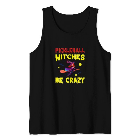 Halloween Pickleball Witches Be crazys Tee I Tank Tops