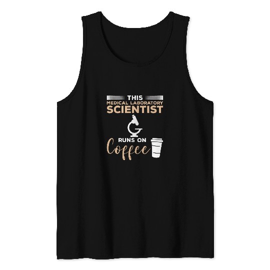 This medicals Laboratory Scientist Runs On Coffee 1 Tank Tops