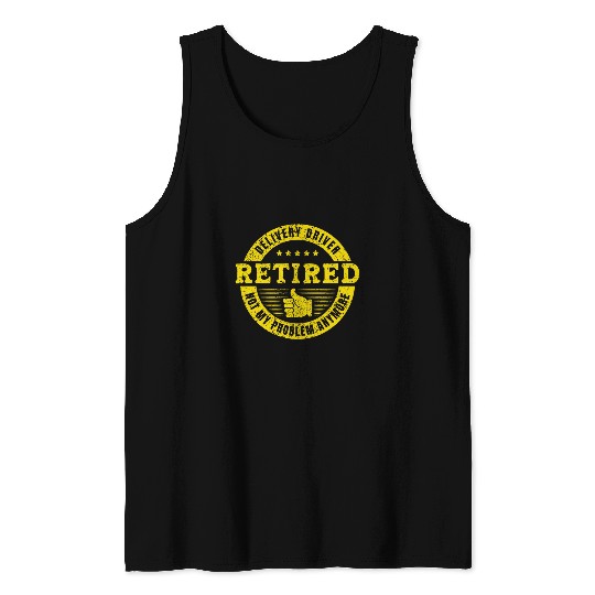 Retired Delivery Driver Tank Tops