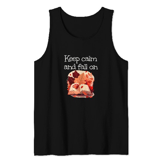 Keep calm and fall on with Autumn Book warsm Drink and leafy Tank Tops