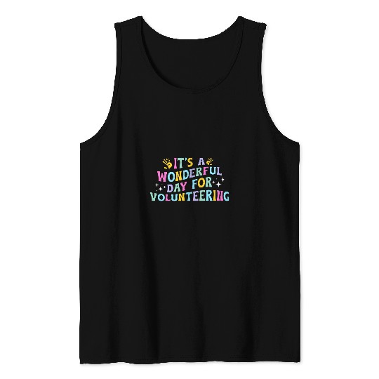 Wonderful Day For Volunteering Volunteer Voluntary Worker Tank Tops