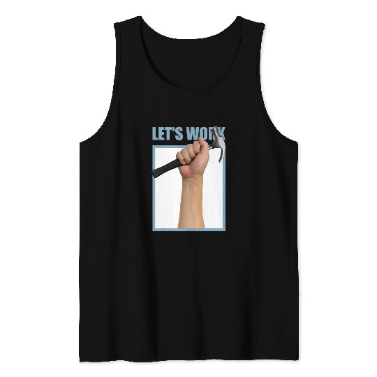 Craftsmans Anthem Lets Work Tools 1 Tank Tops