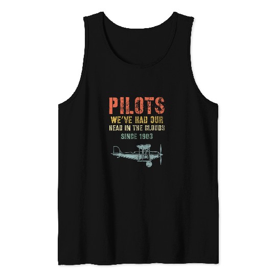 Pilots Weve Had Our Head In The Clouds Since 1903 Aviation Tank Tops