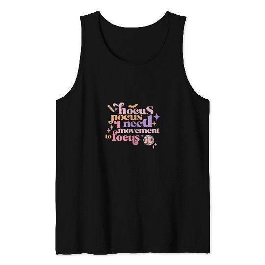 Hocus Pocus I Need Movement To Focus Fun Halloween Teacher Tank Tops