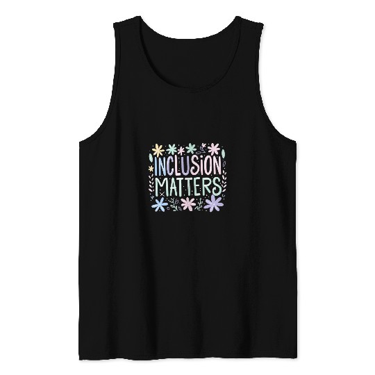 Inclusion Matters special education teacher idea kids cool Tank Tops
