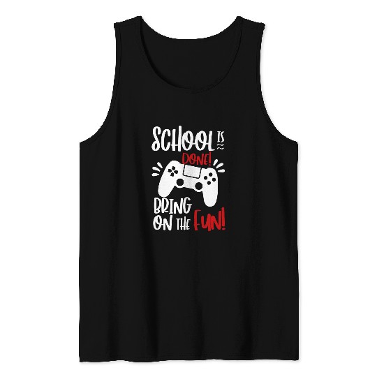 Bring On The Fun Last Day Of School Video Game Student Tank Tops