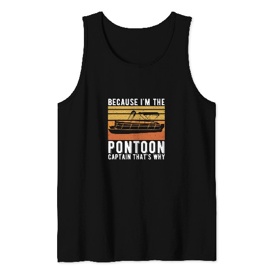 Because Im The Pontoon Captain Thats Why Retro Boat 1 Tank Tops