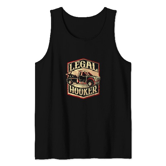 Legal Hooker Tow Truck Driver Tank Tops