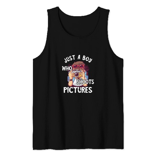 Just A Boy Who Shoots Pictures Photograph Camera Photography 1 Tank Tops