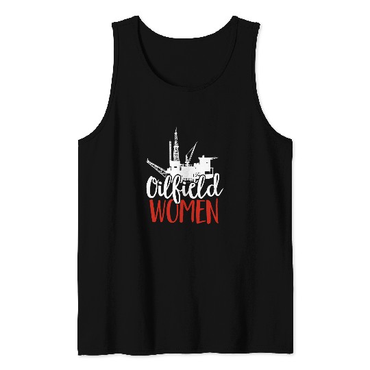 Oilfield Worker Wife Roughneck Oilfield Women Tank Tops