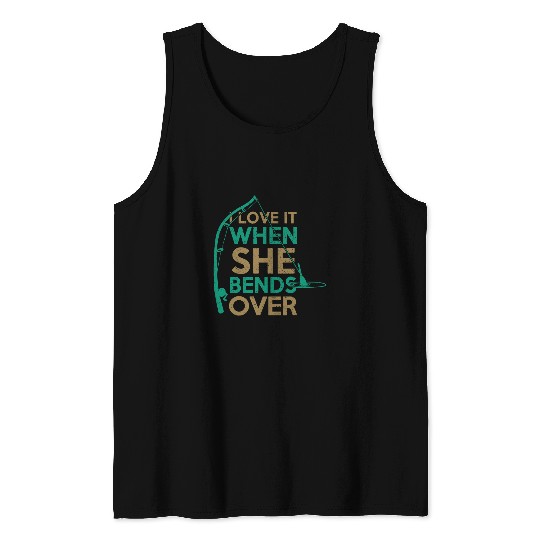 Adventure Trout Outdoor Rod I love it when she bends over 2 Tank Tops