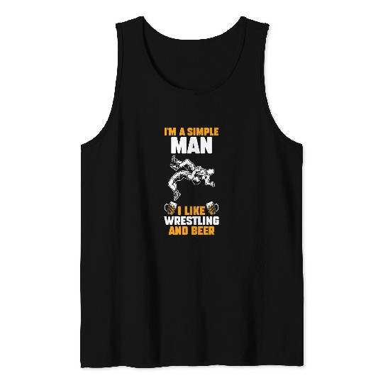 Mens Im a simple Man i like Wrestling and beer Tank Tops