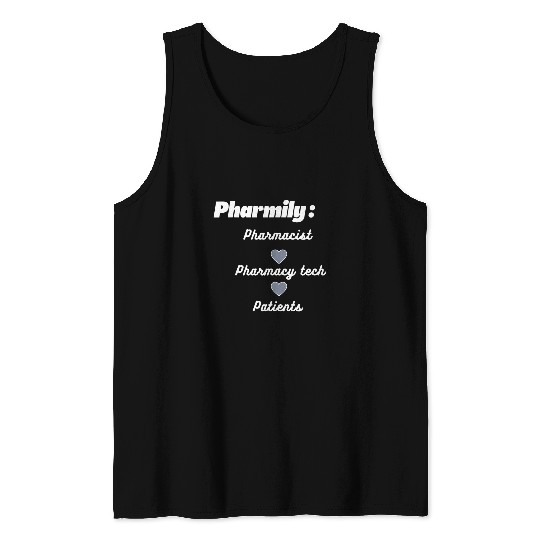 Pharmily Pharmacist pharmacy tech pharmacy student Tank Tops