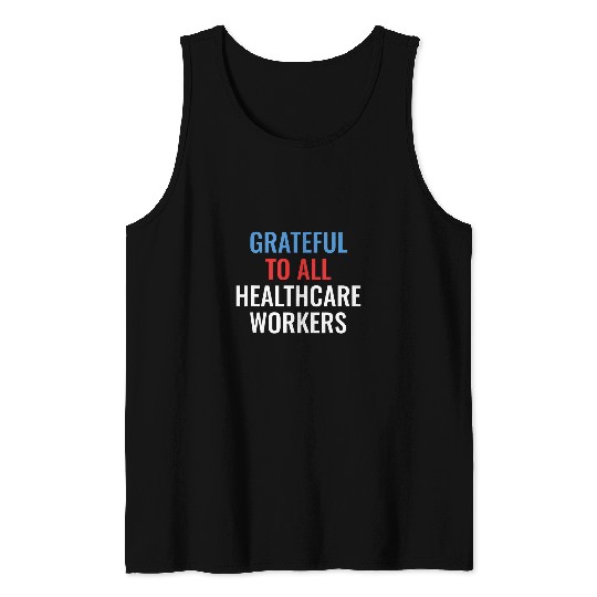 Grateful for All healthcares Workers Tank Tops