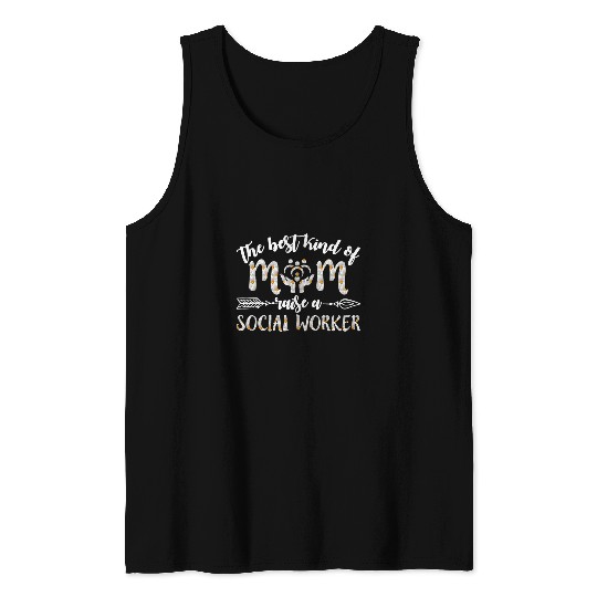 Womens The bests Kind Of Mom Raise A Social Worker Funny Mothers Day Tank Tops