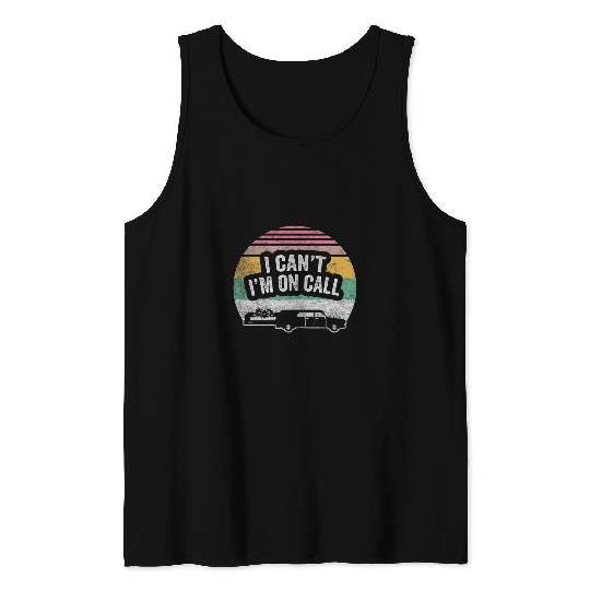 Retro Funeral Director I Cant Im On Call Mortuary Student 4 Tank Tops