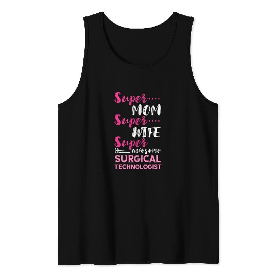 Womens Surg Tech Super Mom Super Wife Surgical Doctor Surgeon Tank Tops