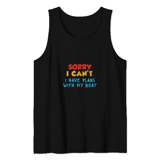 Funny Boating I Have Plans With My Boat Lake Tank Tops