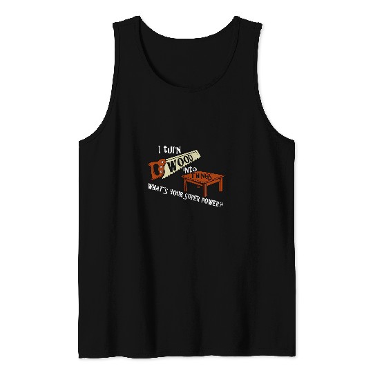 Great fathers day gift for woodworker hobbyist Tank Tops