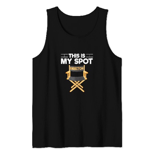 This Is My Spot Director Chair Filmmaking Movie Producer Tank Tops