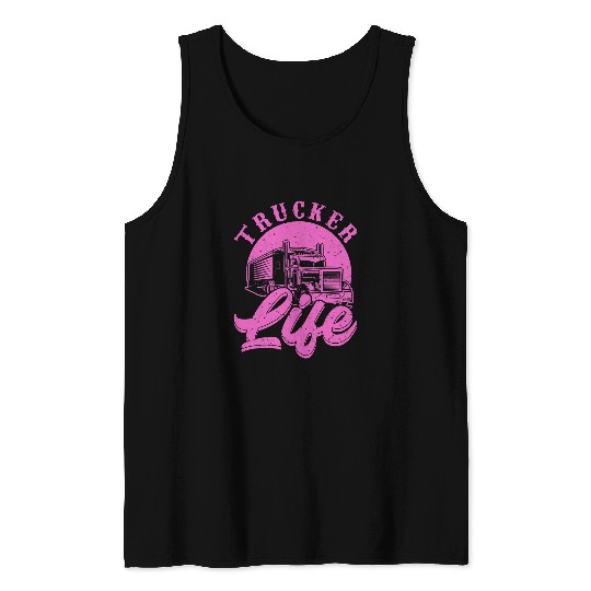 Womens Trucking Femal Semi Truck Trucker Life Tank Tops