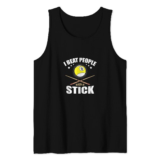 9 Ball Pool Player I Beat People with a Stick Tank Tops
