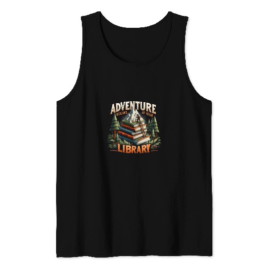Adventure Begins At Your Library Book Lover Outdoor Hiking Tank Tops