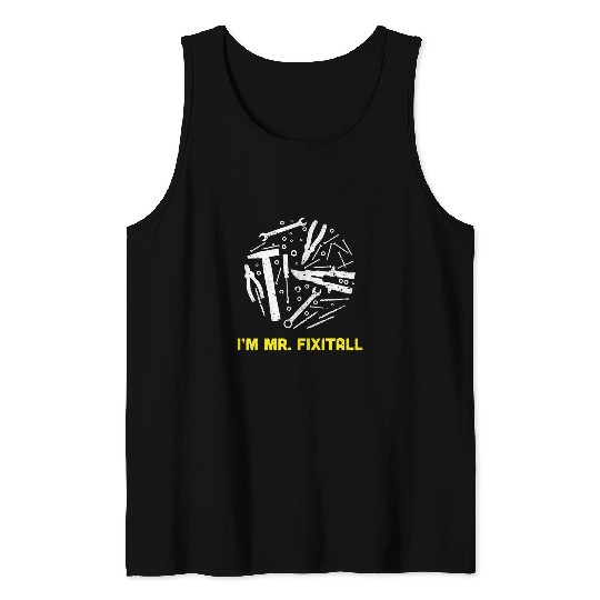 Mr Fit It All Fixologist Handyman Repairman Tank Tops
