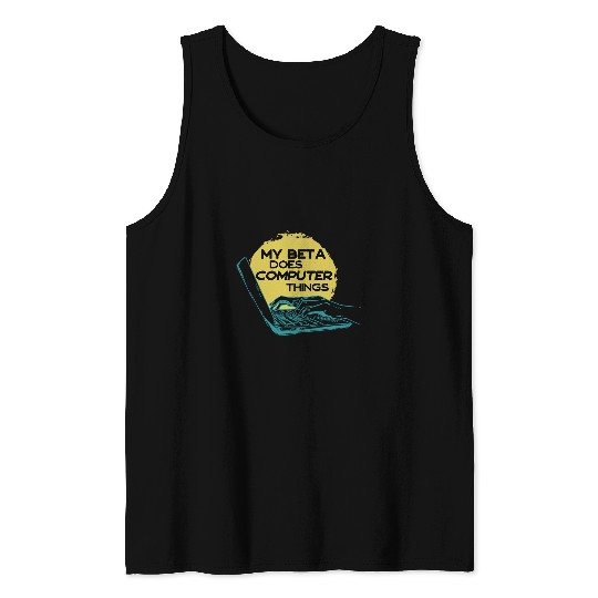 My Beta Does Computer Things Programmer 1 Tank Tops