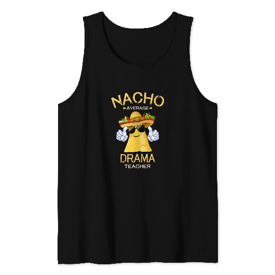 Nacho Average Drama Teacher Cinco De Mayo Mexican Fiesta Tank Tops