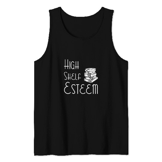 High Shelf Esteem Funny Book Club Reader Saying Tank Tops