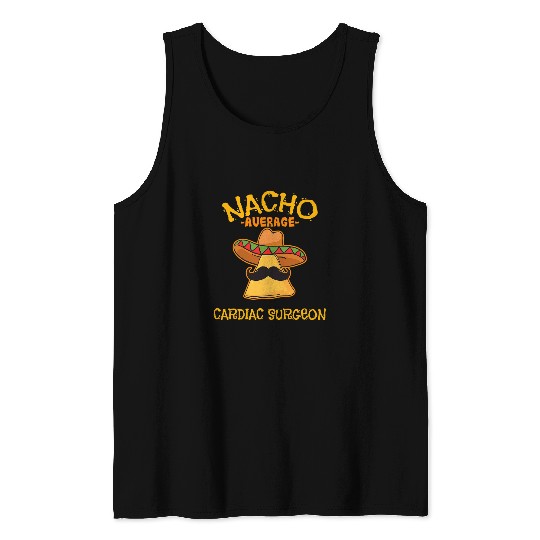 Nacho Average Cardiac Surgeon Mexican Cinco De Mayo Fiesta Tank Tops