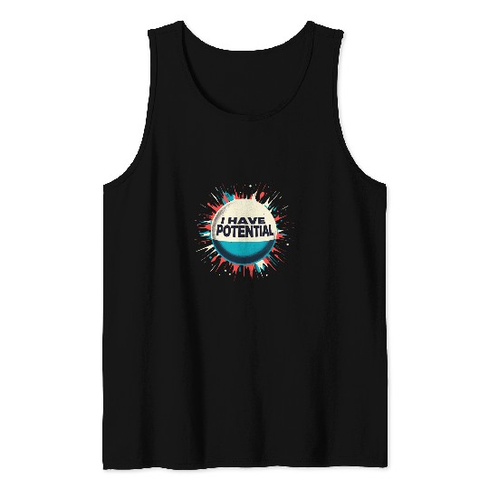 I Have Potential Funny Energy Physics Student Sports Ball Tank Tops