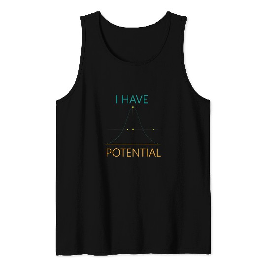 I Have Potential Physics Major Scientist Physicist Tank Tops