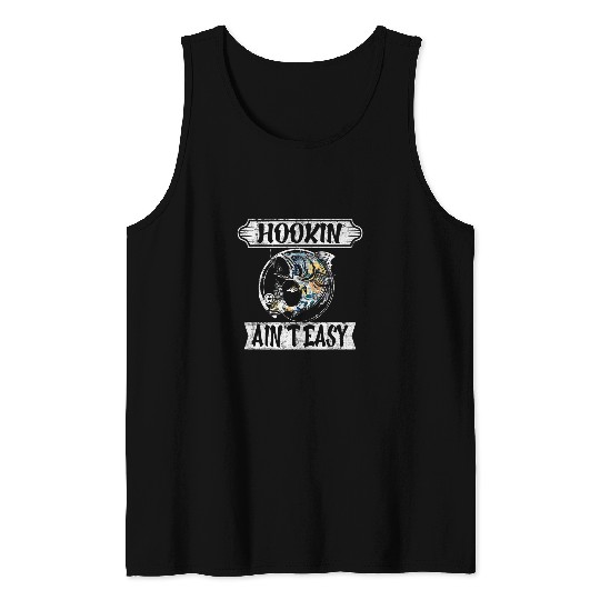 Hookin aint easy Apparel River Outfit Bass Girl Lake Tank Tops