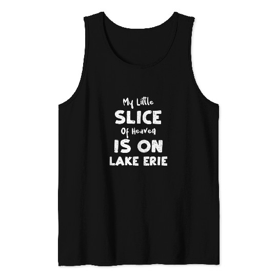 Lake My Little Slice Of Heaven Is On Lake Erie Boating Tank Tops