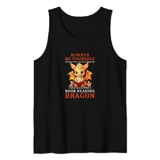 Always Be Yourself For Nerds Book Reading Yellow Dragon Tank Tops