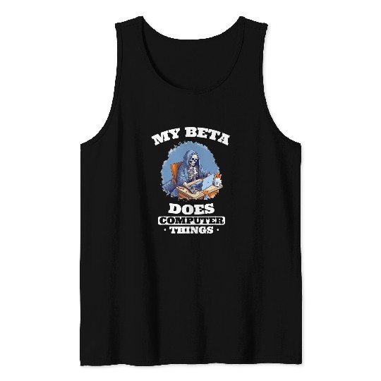 My Beta Does Computer Things Programmer Tank Tops